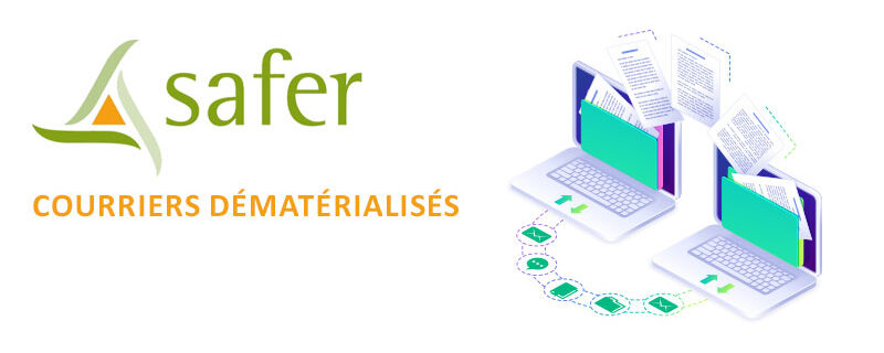 SAFER : UN NOUVEAU SERVICE POUR S’ASSURER QUE LES NOTAIRES REÇOIVENT SES COURRIERS DÉMATÉRIALISÉS